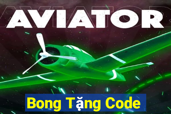 Bong Tặng Code