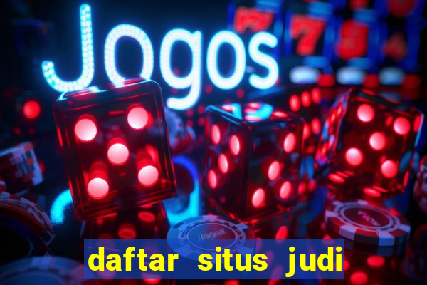 daftar situs judi slot online