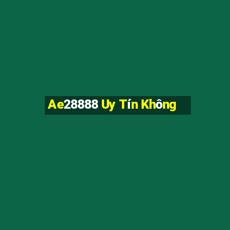 Ae28888 Uy Tín Không