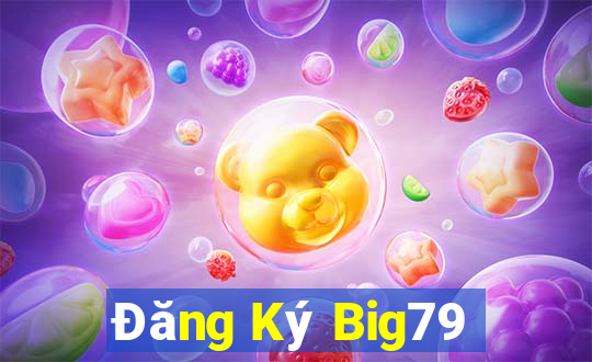 Đăng Ký Big79