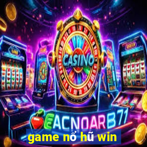 game nổ hũ win