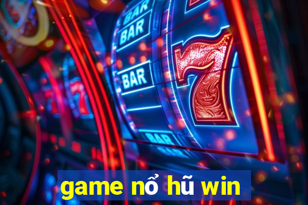 game nổ hũ win