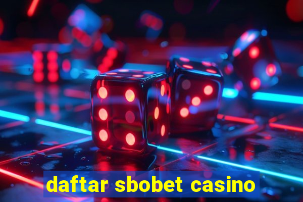 daftar sbobet casino