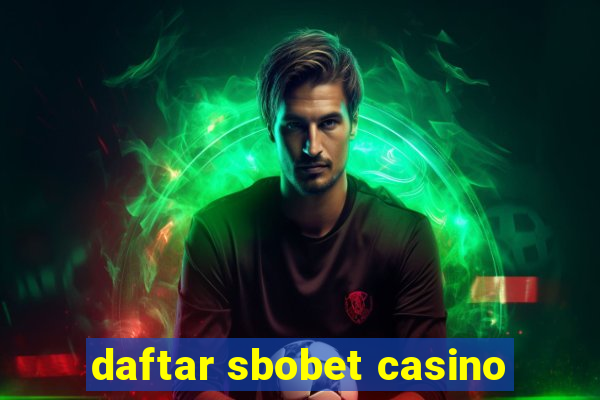 daftar sbobet casino