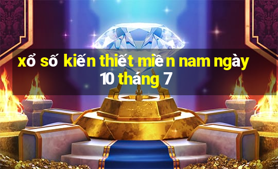 xổ số kiến thiết miền nam ngày 10 tháng 7