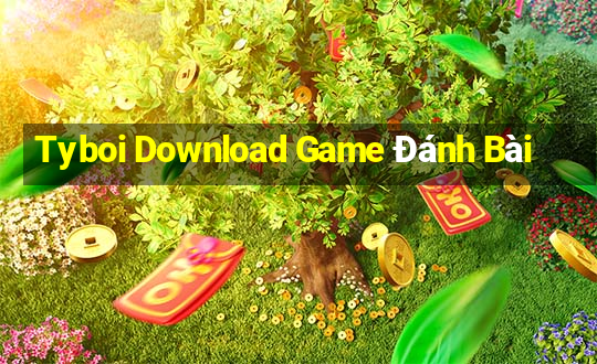 Tyboi Download Game Đánh Bài