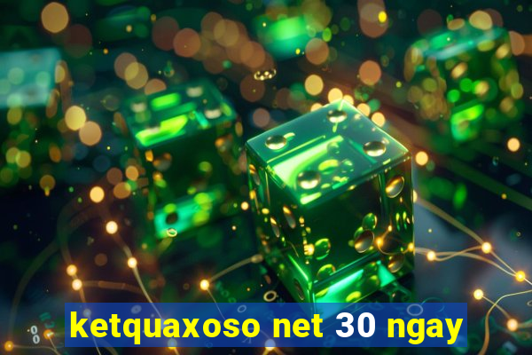 ketquaxoso net 30 ngay