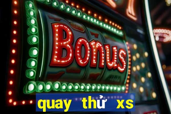 quay thử xs bình định hôm nay