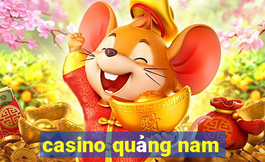 casino quảng nam