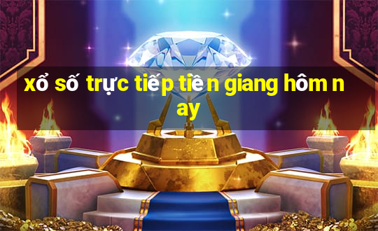 xổ số trực tiếp tiền giang hôm nay