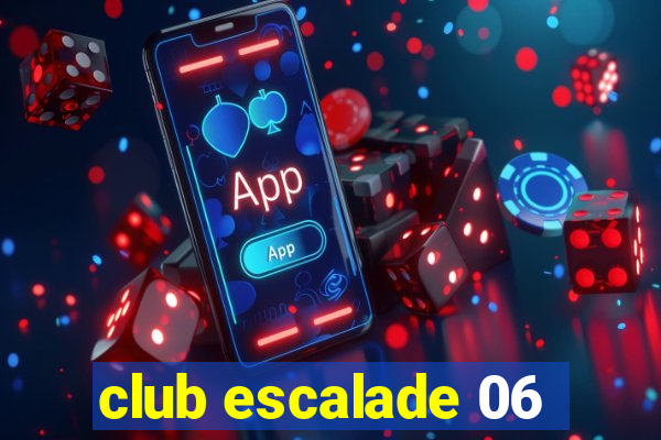 club escalade 06