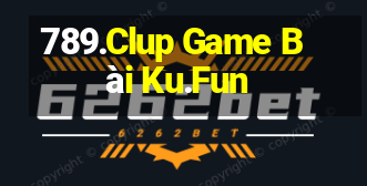 789.Clup Game Bài Ku.Fun