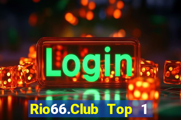 Rio66.Club Top 1 Game Bài Đổi Thưởng Uy Tín