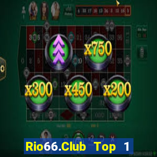 Rio66.Club Top 1 Game Bài Đổi Thưởng Uy Tín