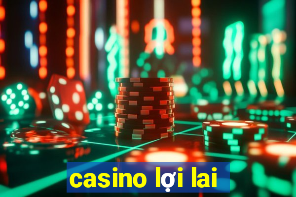 casino lợi lai