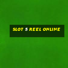 slot 5 reel online