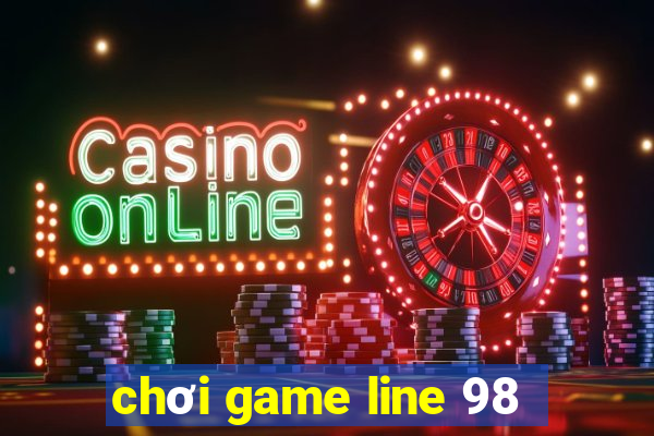 chơi game line 98