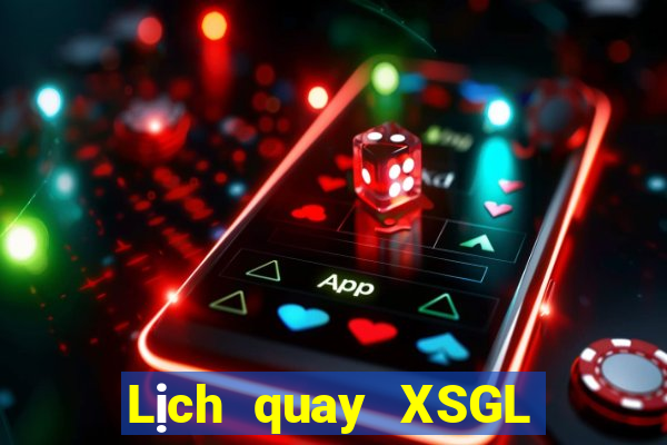 Lịch quay XSGL ngày 25