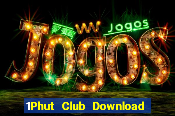 1Phut Club Download Game Đánh Bài