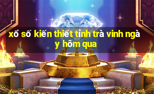 xổ số kiến thiết tỉnh trà vinh ngày hôm qua