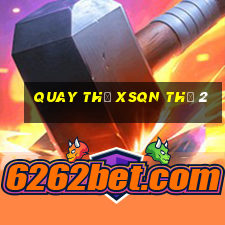 Quay thử XSQN Thứ 2