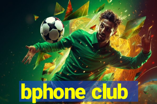 bphone club