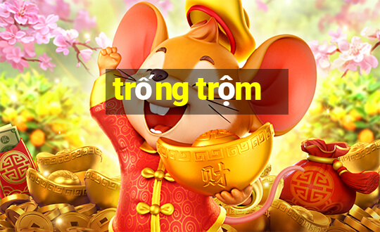 trống trộm