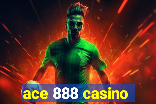 ace 888 casino