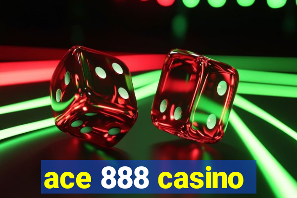 ace 888 casino