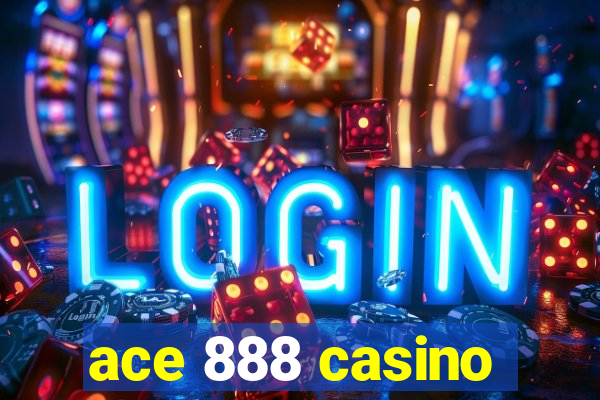 ace 888 casino