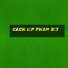 cách lập phan bết