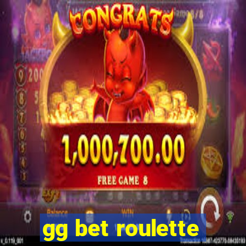 gg bet roulette