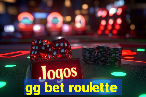 gg bet roulette