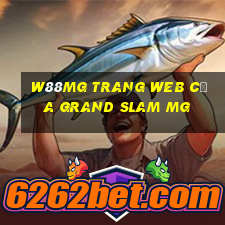 W88mg Trang web của Grand Slam MG