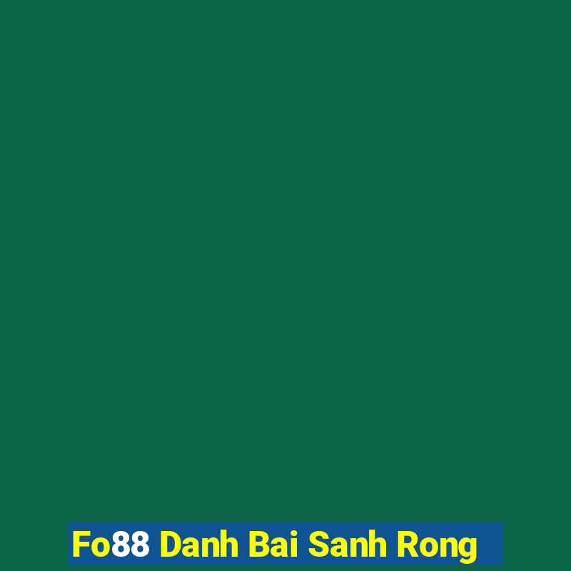 Fo88 Danh Bai Sanh Rong