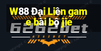 W88 Đại Liên game bài bộ jie