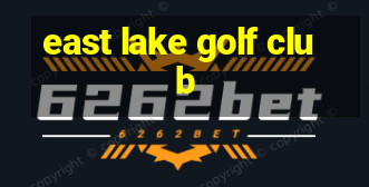 east lake golf club