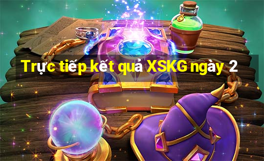 Trực tiếp kết quả XSKG ngày 2