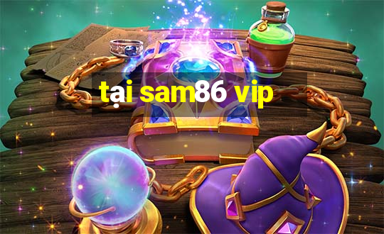 tại sam86 vip