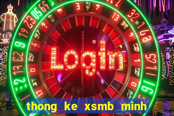 thong ke xsmb minh ngoc thu 2