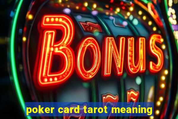 poker card tarot meaning