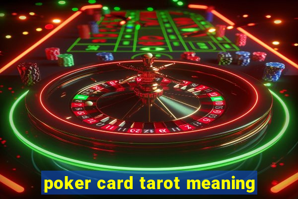 poker card tarot meaning