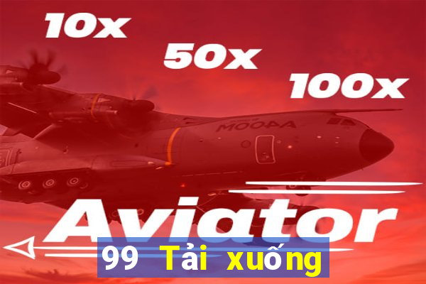 99 Tải xuống và cài đặt Android