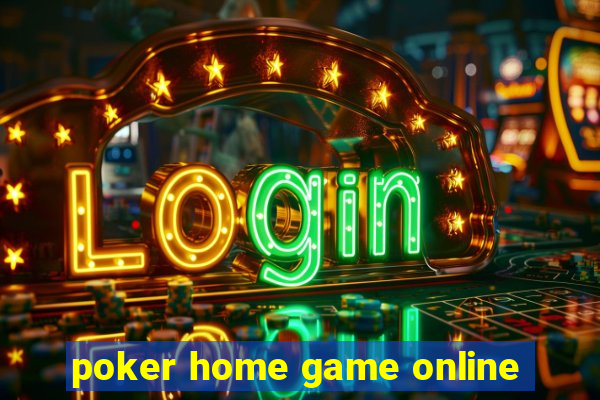 poker home game online