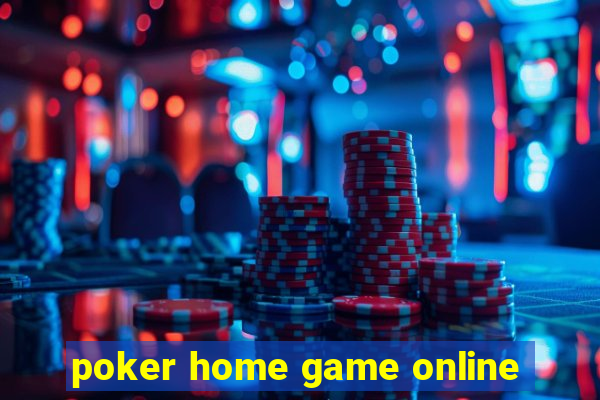 poker home game online