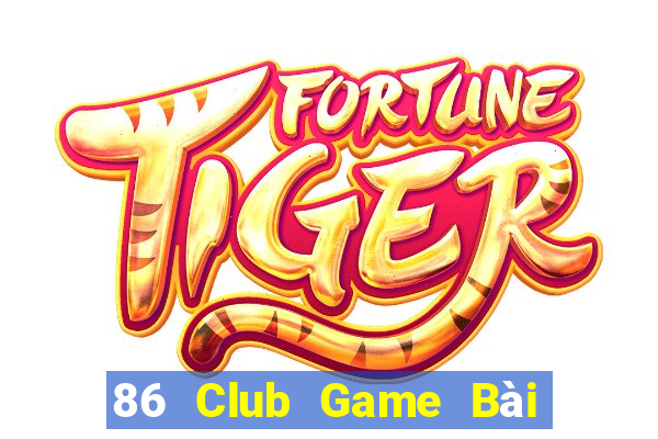 86 Club Game Bài Phỏm Đổi Thưởng