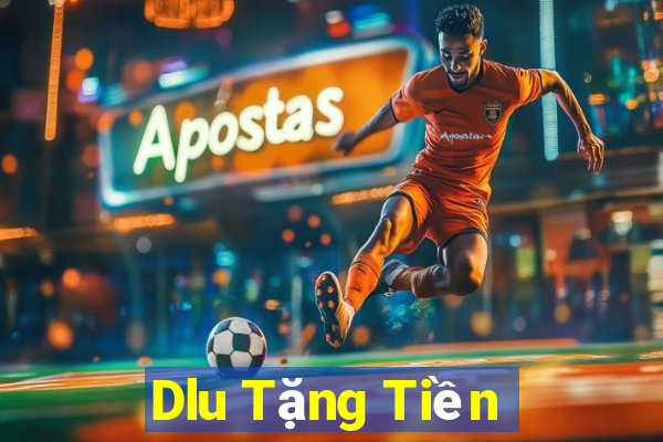 Dlu Tặng Tiền