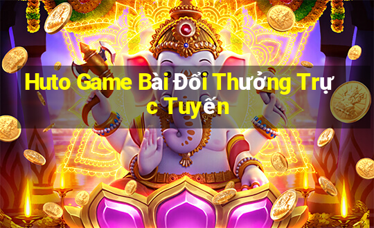 Huto Game Bài Đổi Thưởng Trực Tuyến