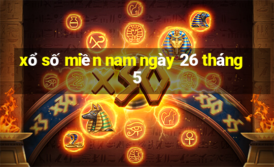 xổ số miền nam ngày 26 tháng 5