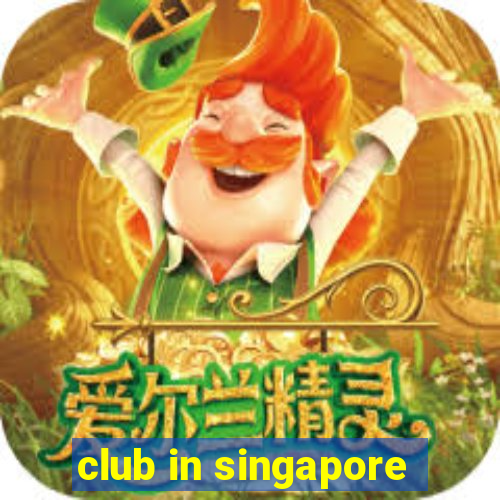 club in singapore